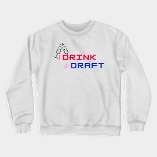 I drink and draft Crewneck Sweatshirt